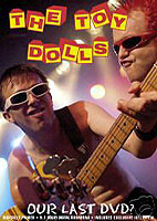 The Toy Dolls : Our Last DVD?